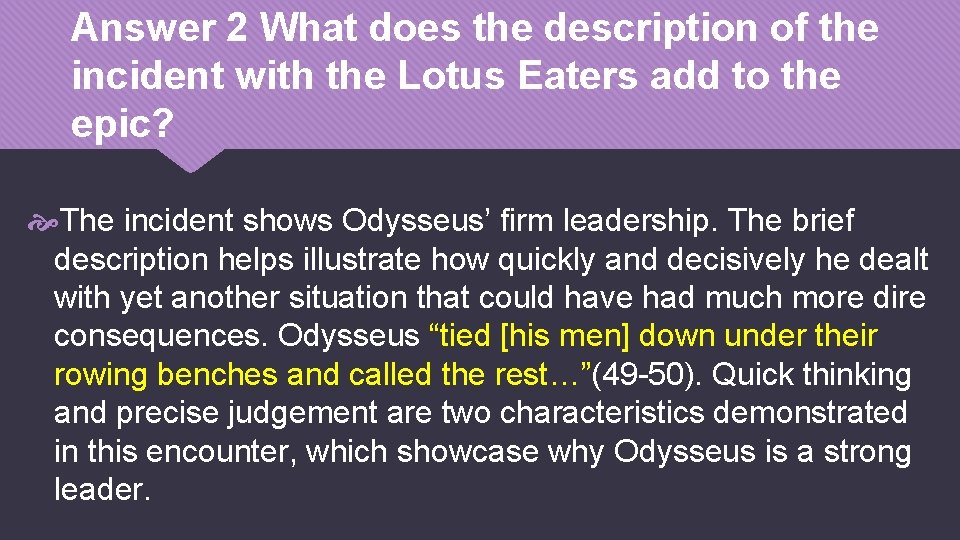 Answer 2 What does the description of the incident with the Lotus Eaters add