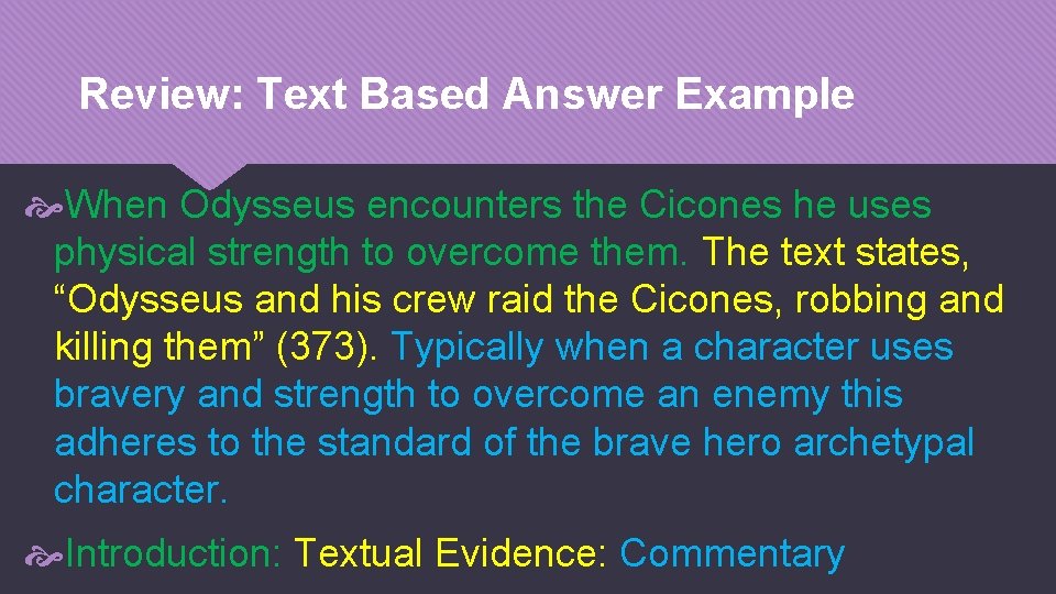 Review: Text Based Answer Example When Odysseus encounters the Cicones he uses physical strength