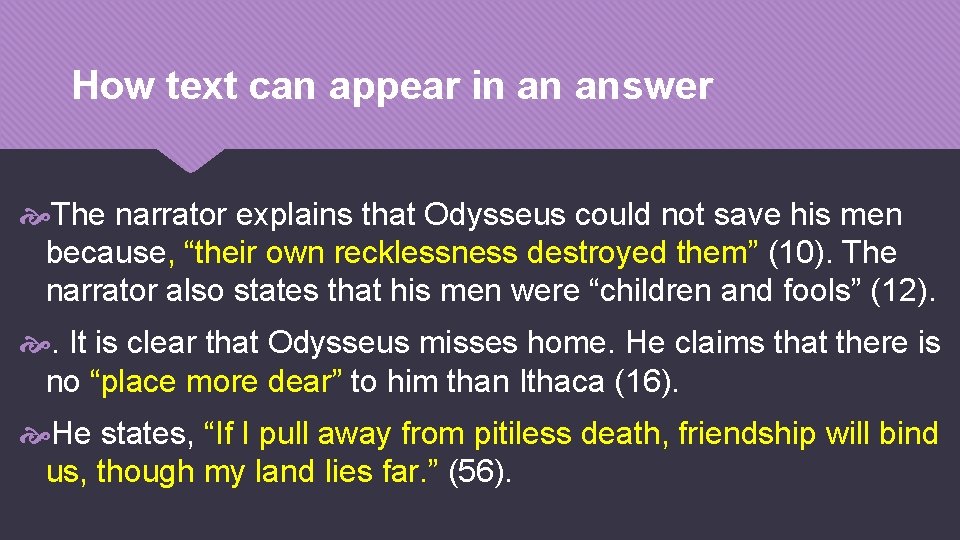 How text can appear in an answer The narrator explains that Odysseus could not