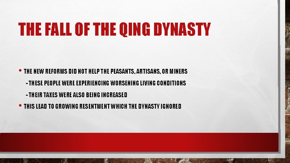 THE FALL OF THE QING DYNASTY • THE NEW REFORMS DID NOT HELP THE