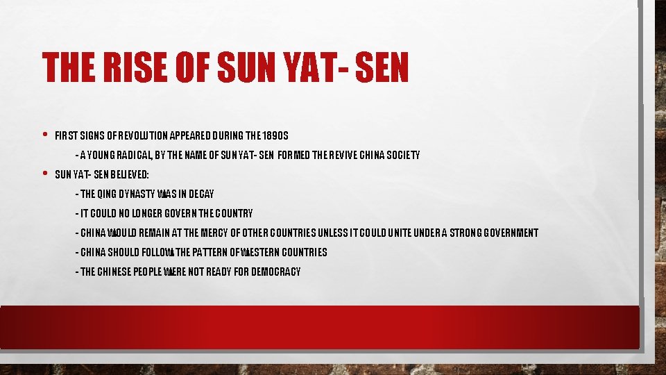 THE RISE OF SUN YAT- SEN • FIRST SIGNS OF REVOLUTION APPEARED DURING THE