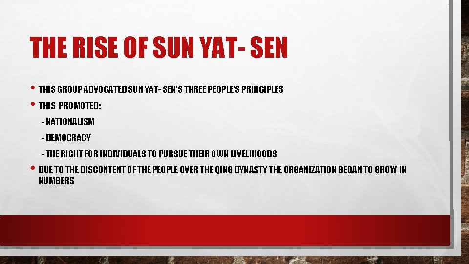 THE RISE OF SUN YAT- SEN • THIS GROUP ADVOCATED SUN YAT- SEN’S THREE