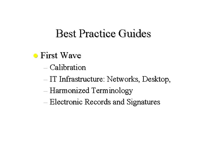 Best Practice Guides l First Wave – Calibration – IT Infrastructure: Networks, Desktop, – Best Practice Guides l First Wave – Calibration – IT Infrastructure: Networks, Desktop, –
