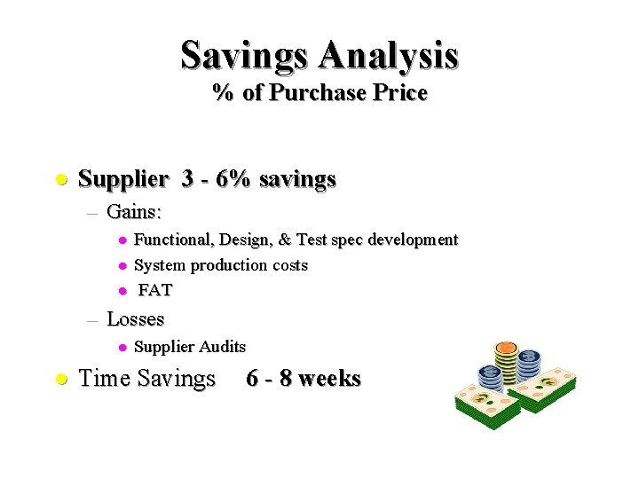 Savings Analysis % of Purchase Price l Supplier 3 - 6% savings – Gains: Savings Analysis % of Purchase Price l Supplier 3 - 6% savings – Gains: