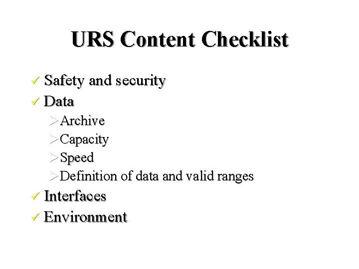 URS Content Checklist ü Safety and security ü Data ØArchive ØCapacity ØSpeed ØDefinition of URS Content Checklist ü Safety and security ü Data ØArchive ØCapacity ØSpeed ØDefinition of