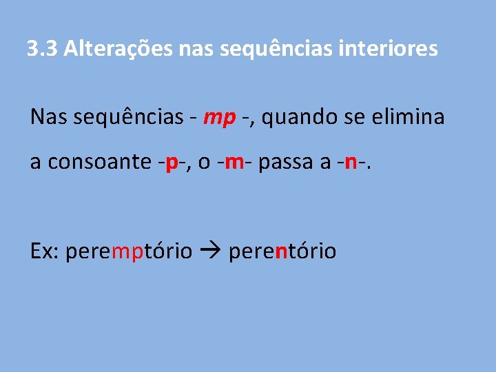 3. 3 Alterações nas sequências interiores Nas sequências - mp -, quando se elimina