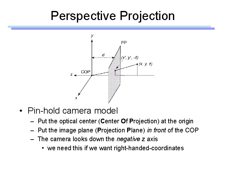 Perspective Projection • Pin-hold camera model – Put the optical center (Center Of Projection)