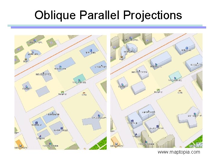 Oblique Parallel Projections www. maptopia. com 