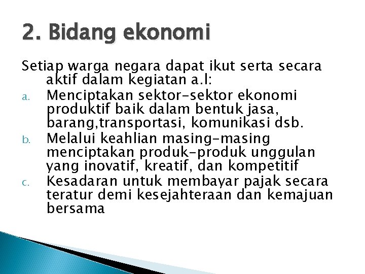 2. Bidang ekonomi Setiap warga negara dapat ikut serta secara aktif dalam kegiatan a.