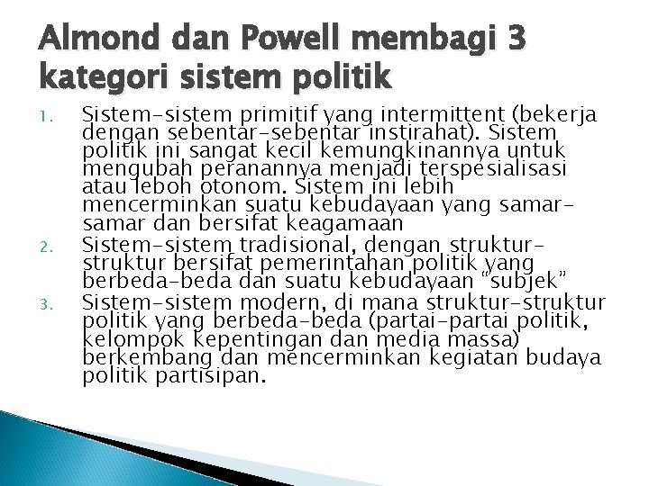 Almond dan Powell membagi 3 kategori sistem politik 1. 2. 3. Sistem-sistem primitif yang