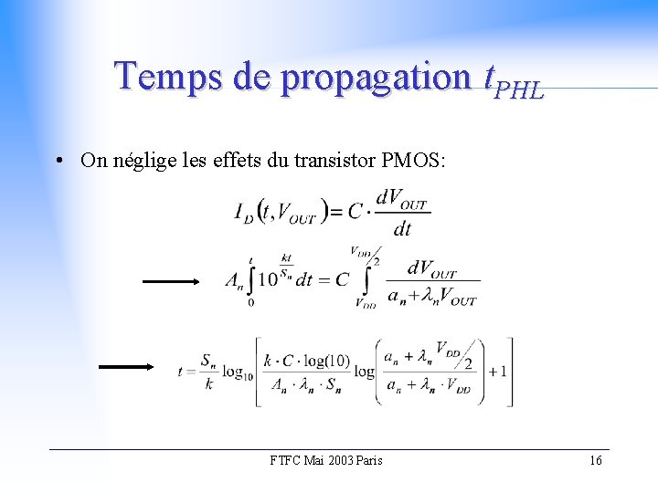 Temps de propagation t. PHL • On néglige les effets du transistor PMOS: FTFC