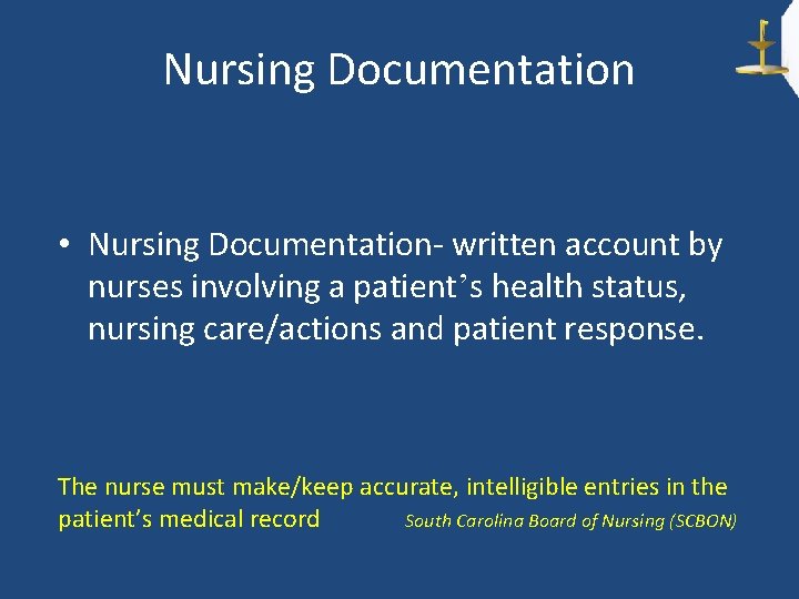 Nursing Documentation • Nursing Documentation- written account by nurses involving a patient’s health status,