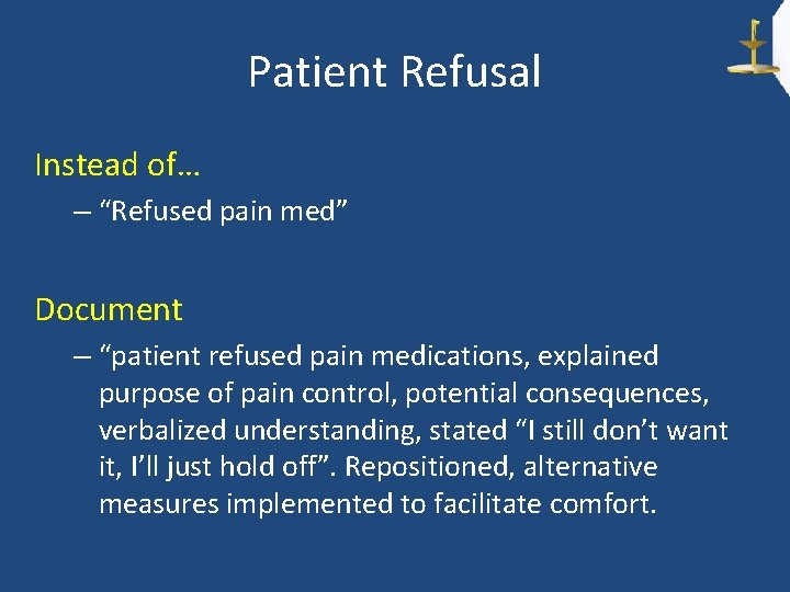 Patient Refusal Instead of… – “Refused pain med” Document – “patient refused pain medications,