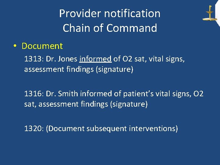 Provider notification Chain of Command • Document 1313: Dr. Jones informed of O 2