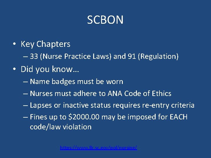 SCBON • Key Chapters – 33 (Nurse Practice Laws) and 91 (Regulation) • Did