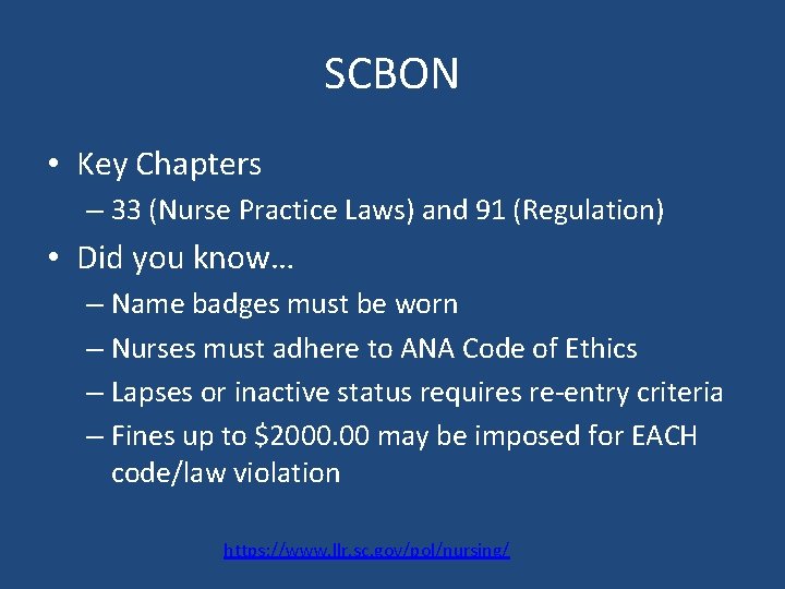 SCBON • Key Chapters – 33 (Nurse Practice Laws) and 91 (Regulation) • Did