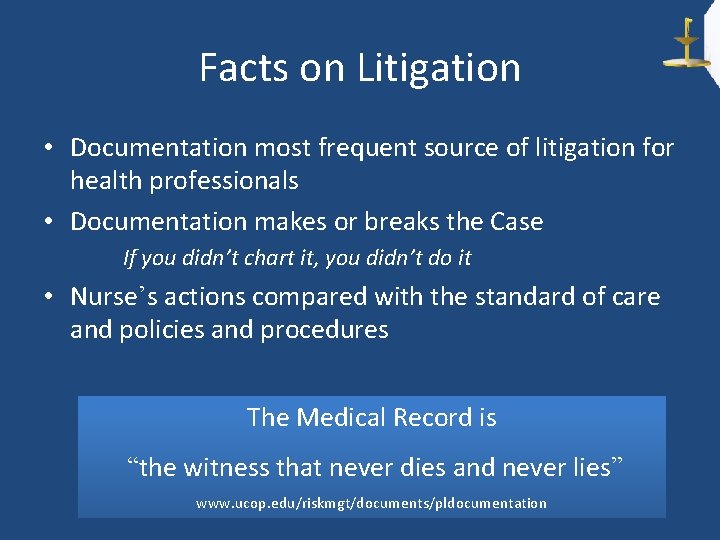 Facts on Litigation • Documentation most frequent source of litigation for health professionals •