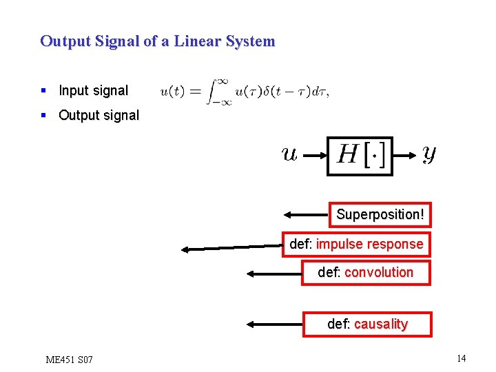 Output Signal of a Linear System § Input signal § Output signal Superposition! def: