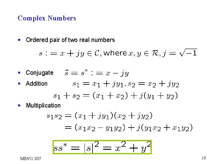 Complex Numbers § Ordered pair of two real numbers § Conjugate § Addition §