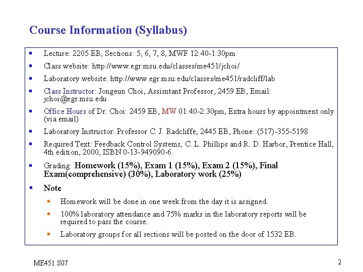 Course Information (Syllabus) § Lecture: 2205 EB, Sections: 5, 6, 7, 8, MWF 12: