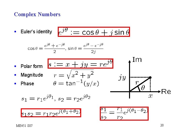 Complex Numbers § Euler’s identity § Polar form § Magnitude § Phase ME 451