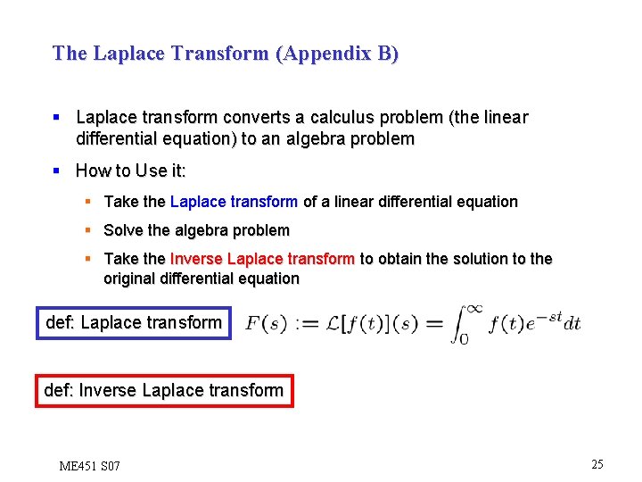 The Laplace Transform (Appendix B) § Laplace transform converts a calculus problem (the linear