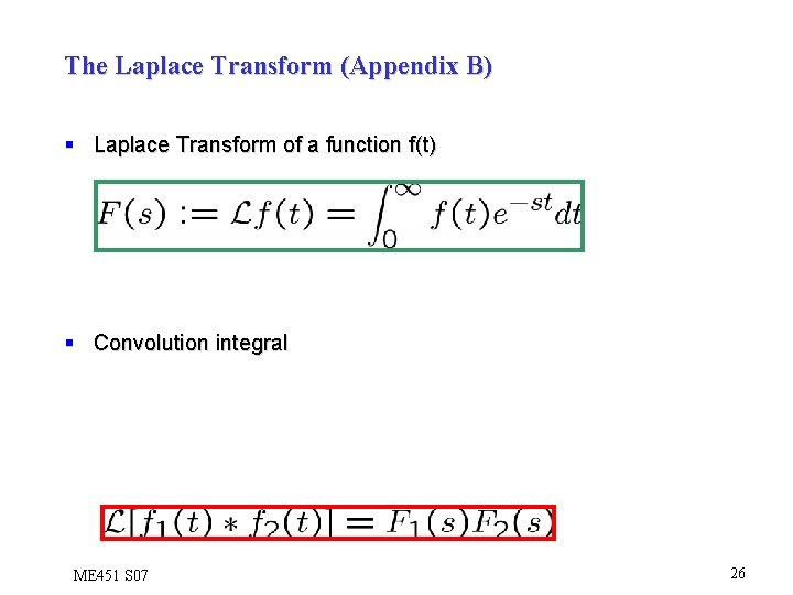 The Laplace Transform (Appendix B) § Laplace Transform of a function f(t) § Convolution