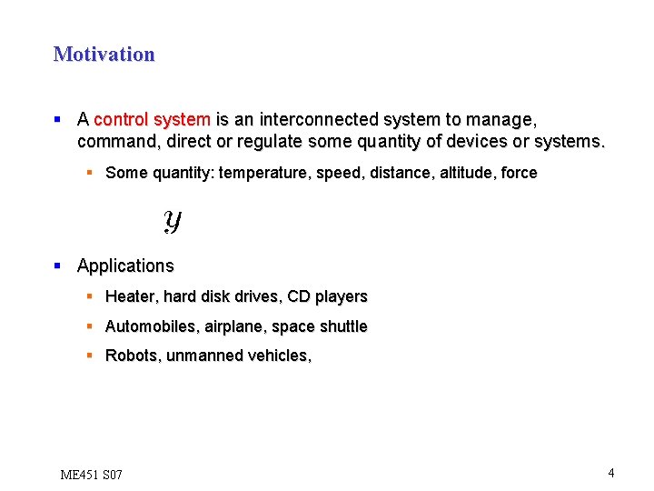 Motivation § A control system is an interconnected system to manage, command, direct or