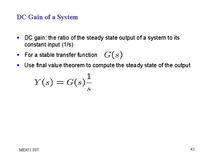 DC Gain of a System § DC gain: the ratio of the steady state
