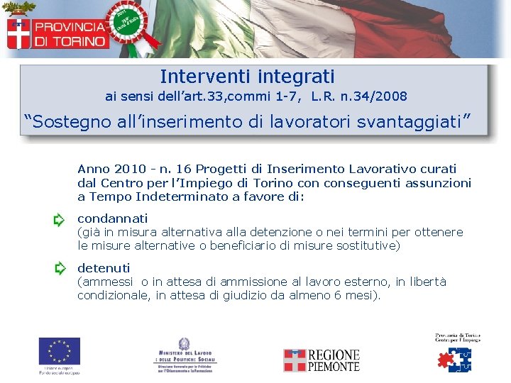Interventi integrati ai sensi dell’art. 33, commi 1 -7, L. R. n. 34/2008 “Sostegno