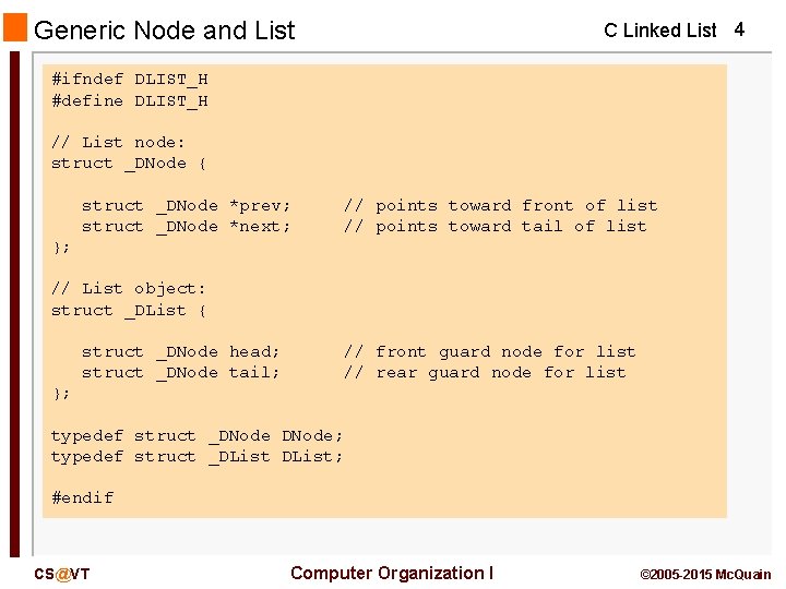 Generic Node and List C Linked List 4 #ifndef DLIST_H #define DLIST_H // List