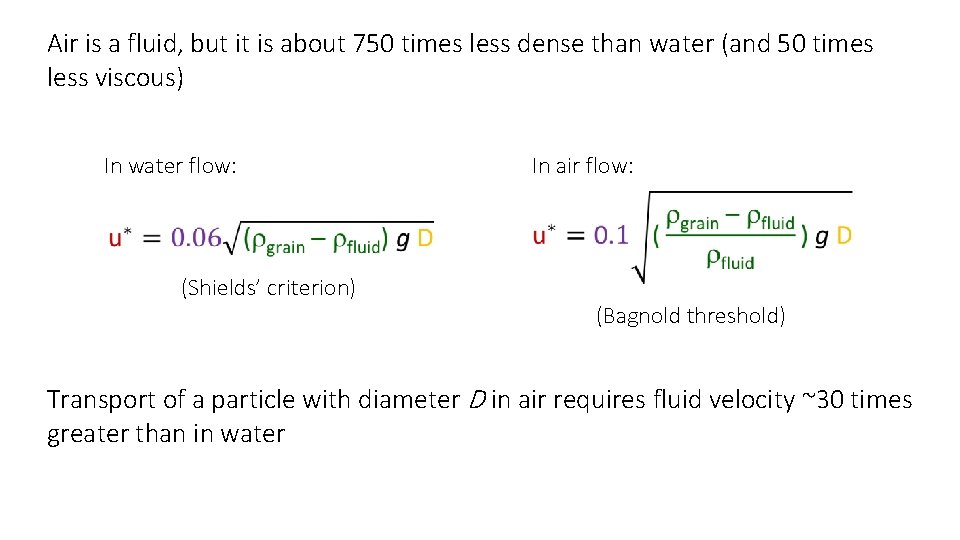 Air is a fluid, but it is about 750 times less dense than water