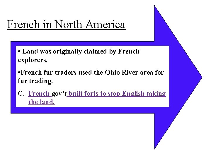 French in North America • Land was originally claimed by French explorers. • French