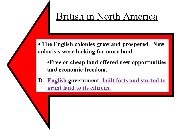 British in North America • The English colonies grew and prospered. New colonists were