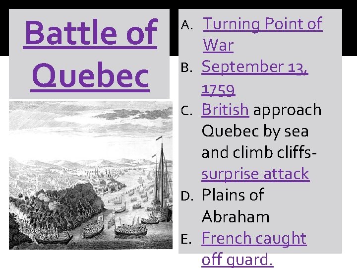 Battle of Quebec A. B. C. D. E. Turning Point of War September 13,