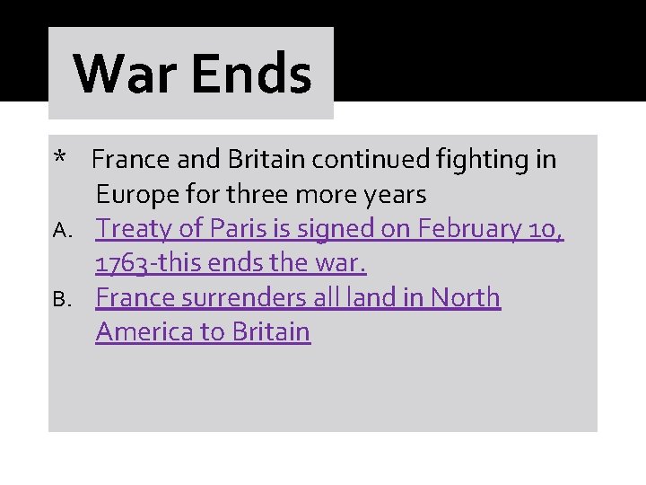 War Ends * France and Britain continued fighting in Europe for three more years