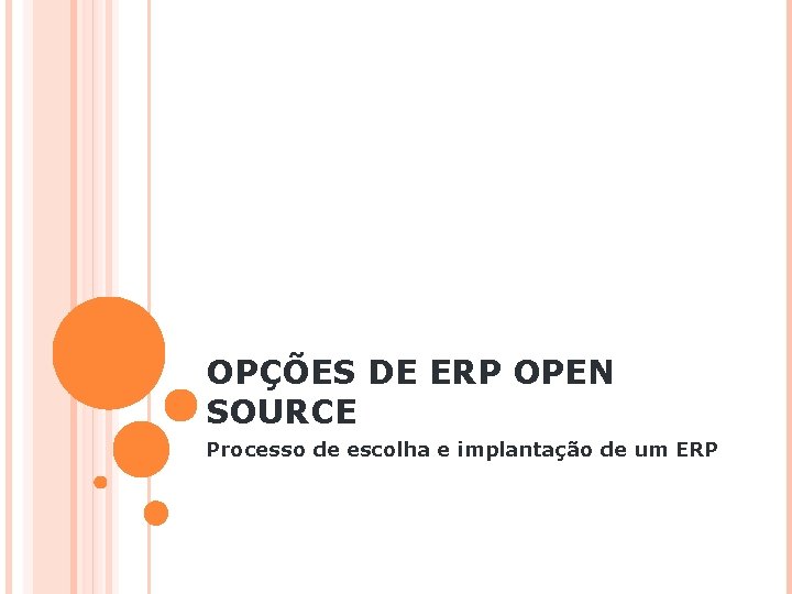 OPÇÕES DE ERP OPEN SOURCE Processo de escolha e implantação de um ERP 