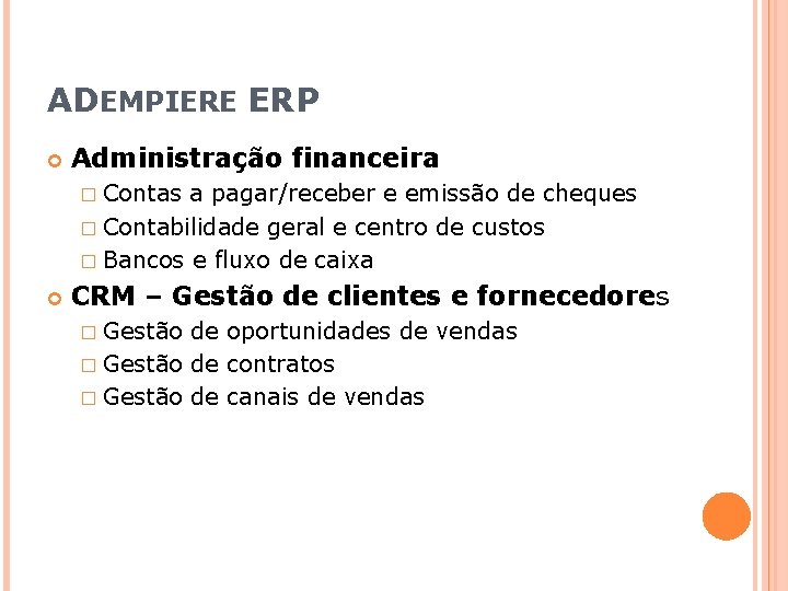 ADEMPIERE ERP Administração financeira � Contas a pagar/receber e emissão de cheques � Contabilidade