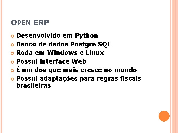 OPEN ERP Desenvolvido em Python Banco de dados Postgre SQL Roda em Windows e