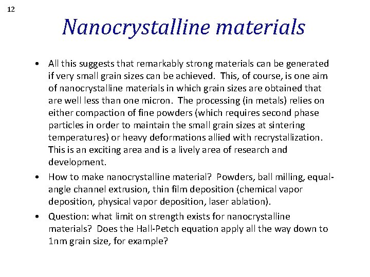 12 Nanocrystalline materials • All this suggests that remarkably strong materials can be generated