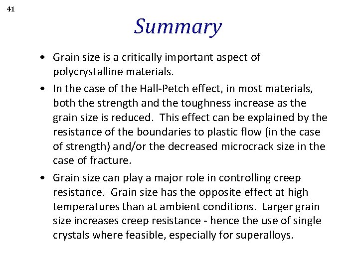 41 Summary • Grain size is a critically important aspect of polycrystalline materials. •