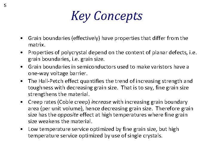 5 Key Concepts • Grain boundaries (effectively) have properties that differ from the matrix.