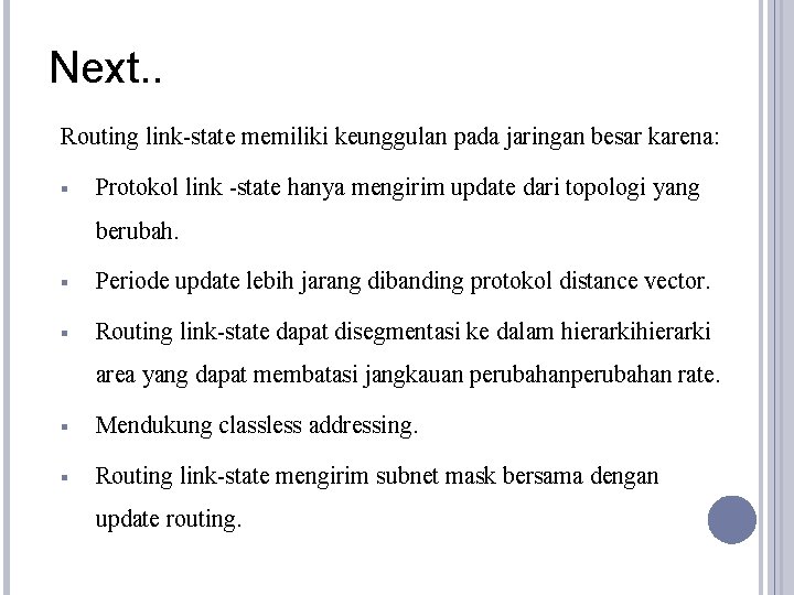 Next. . Routing link-state memiliki keunggulan pada jaringan besar karena: § Protokol link -state