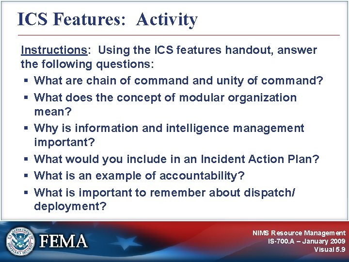 ICS Features: Activity Instructions: Using the ICS features handout, answer the following questions: What