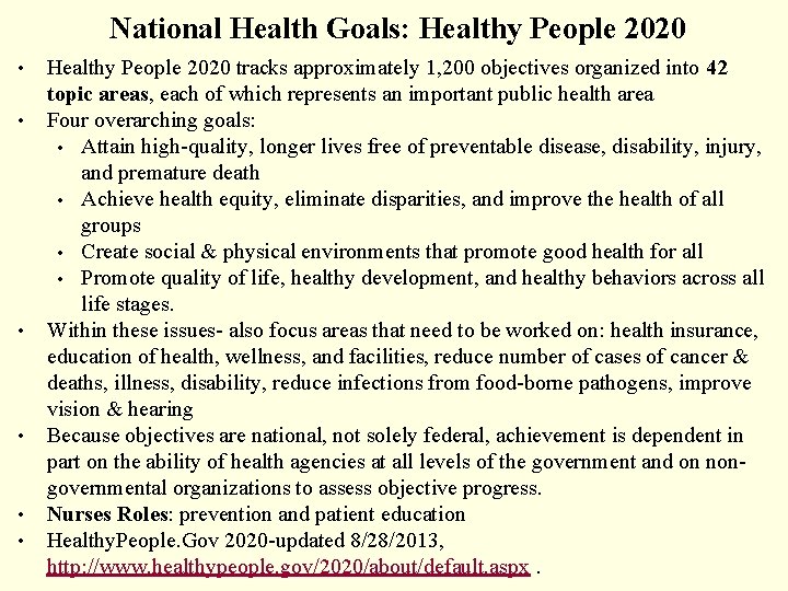 National Health Goals: Healthy People 2020 • • • Healthy People 2020 tracks approximately