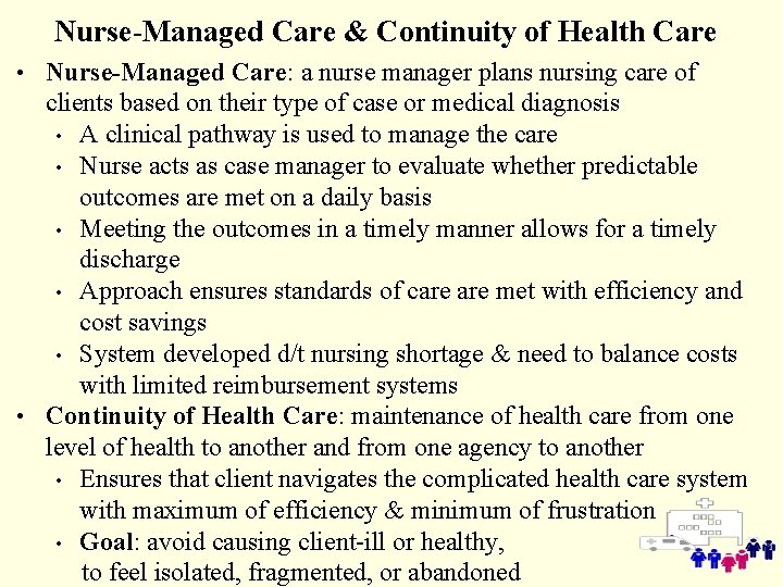 Nurse-Managed Care & Continuity of Health Care • Nurse-Managed Care: a nurse manager plans