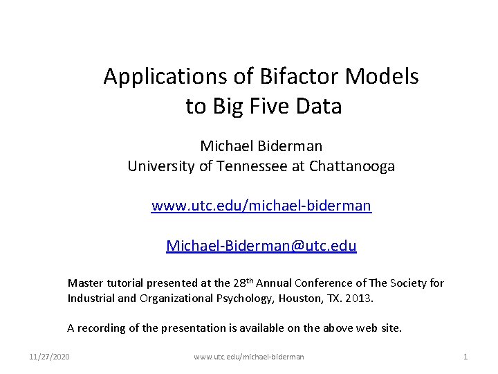 Applications of Bifactor Models to Big Five Data Michael Biderman University of Tennessee at