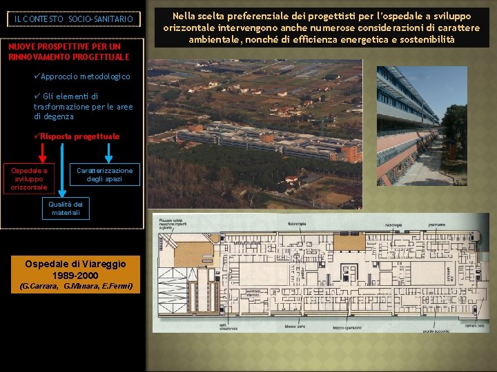 IL CONTESTO SOCIO-SANITARIO NUOVE PROSPETTIVE PER UN RINNOVAMENTO PROGETTUALE üApproccio metodologico ü Gli elementi