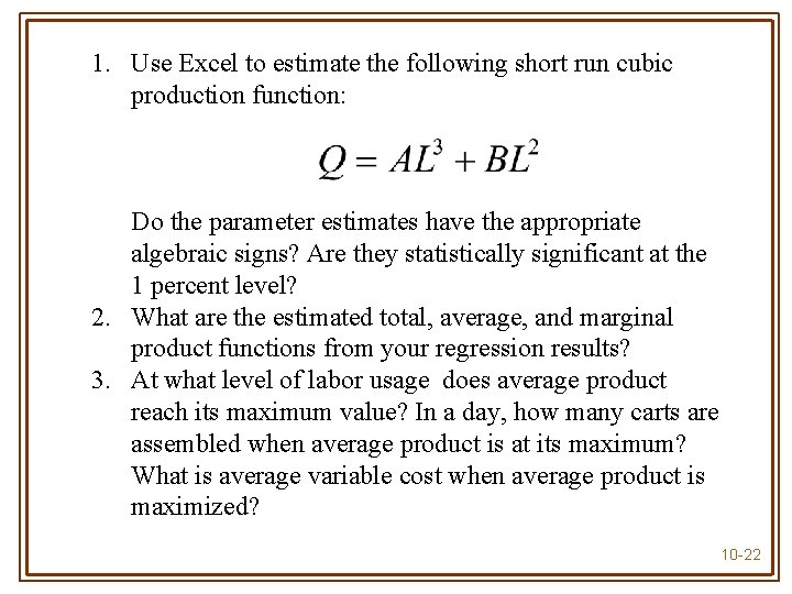 1. Use Excel to estimate the following short run cubic production function: Do the