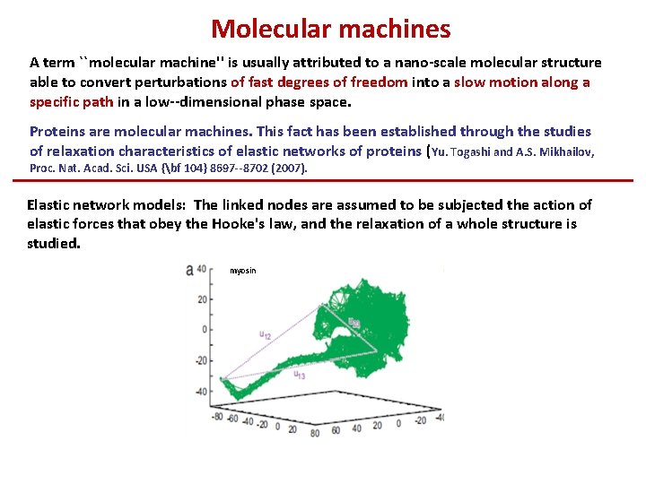 Molecular machines A term ``molecular machine'' is usually attributed to a nano-scale molecular structure